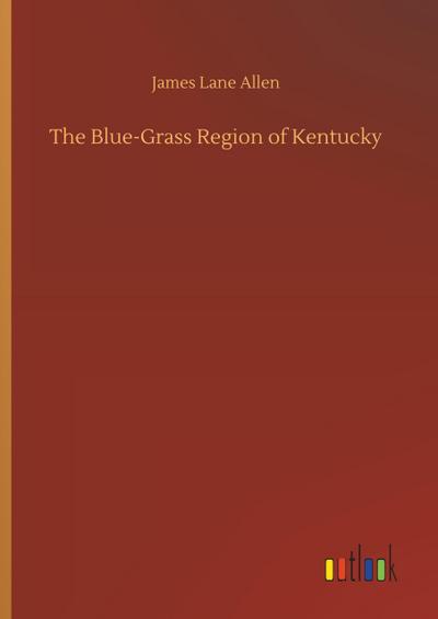 The Blue-Grass Region of Kentucky