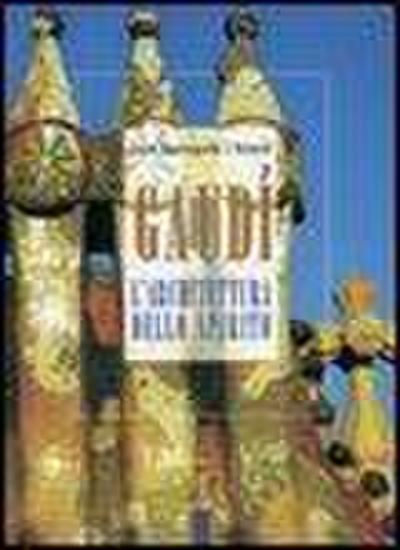 Gaudí. L’architettura dello spirito