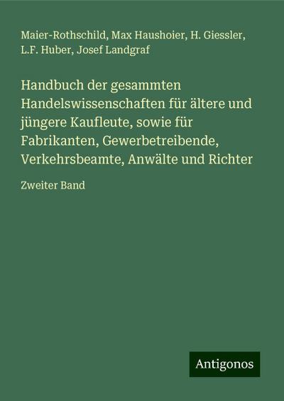 Huber, L: Handbuch der gesammten Handelswissenschaften für ä