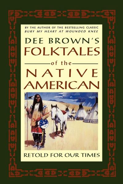 Dee Brown’s Folktales of the Native American