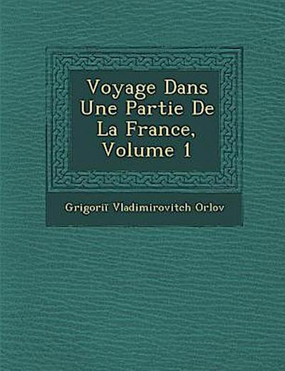 Voyage Dans Une Partie de La France, Volume 1