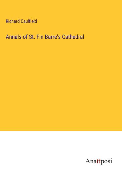 Annals of St. Fin Barre’s Cathedral