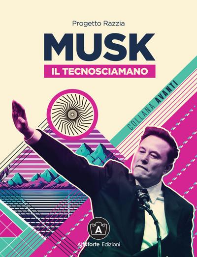 Musk. Il tecnosciamano