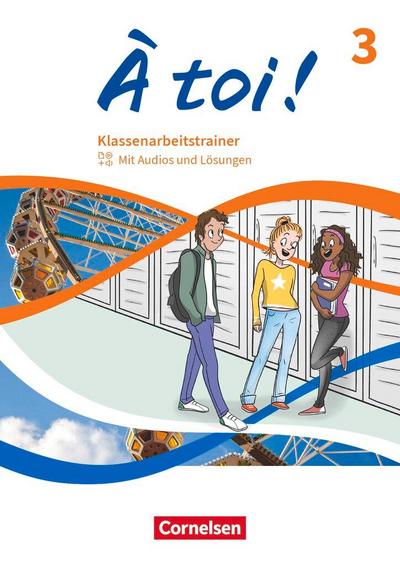 À toi ! Band 3 - Ausgabe 2022 - Klassenarbeitstrainer - Mit Audios und Lösungen 