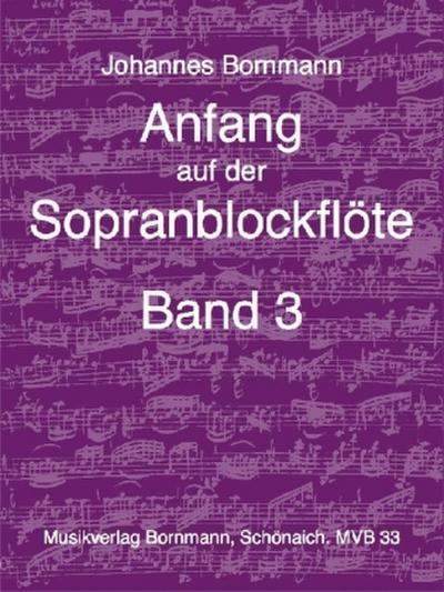 Anfang auf der Sopranblockflöte - Band 3. Bd.3