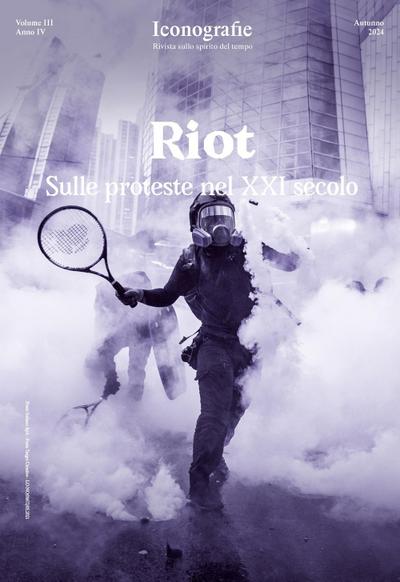 Riot. Sulle proteste nel XXI secolo