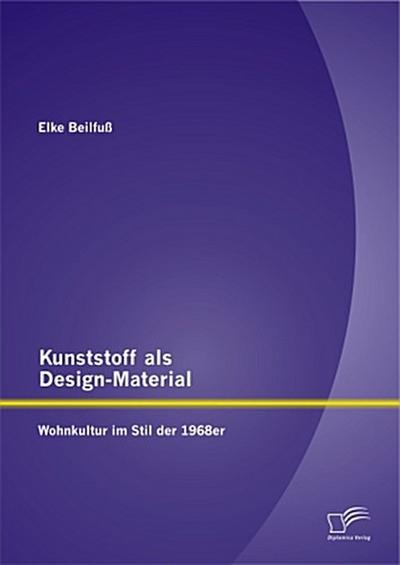 Kunststoff als Design-Material: Wohnkultur im Stil der 1968er
