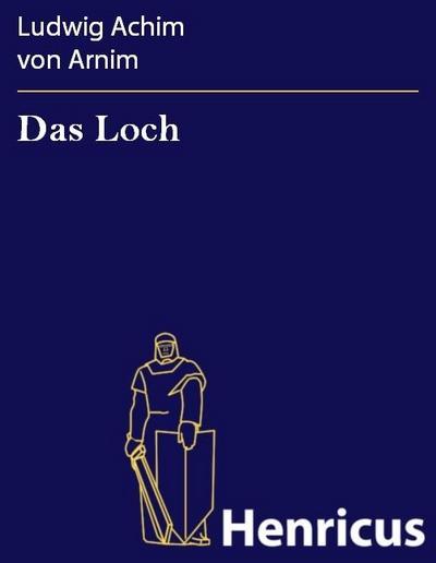 Das Loch