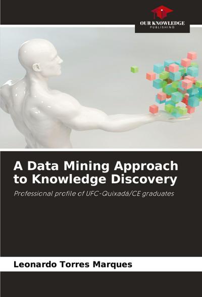 A Data Mining Approach to Knowledge Discovery