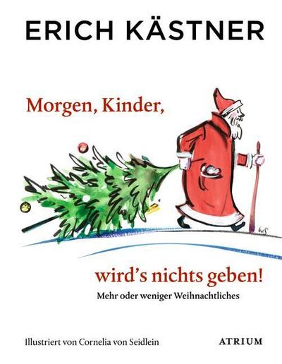 Morgen, Kinder, wird’s nichts geben