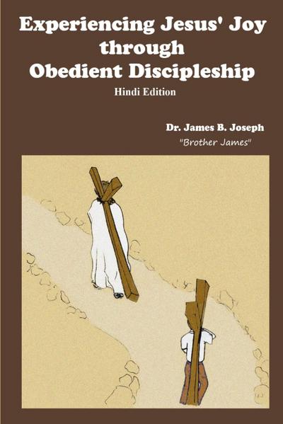 Experiencing Jesus’ Joy through Obedient Discipleship-Hindi Edition