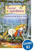 Ponyhof Apfelblüte - Rapunzel und der Spuk im Wald