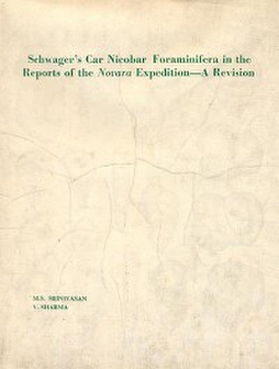 Schwager’s Car Nicobar Foraminifera in the Reports of the Novara Expedition A Revision