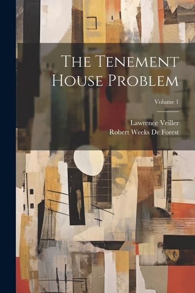 The Tenement House Problem; Volume 1