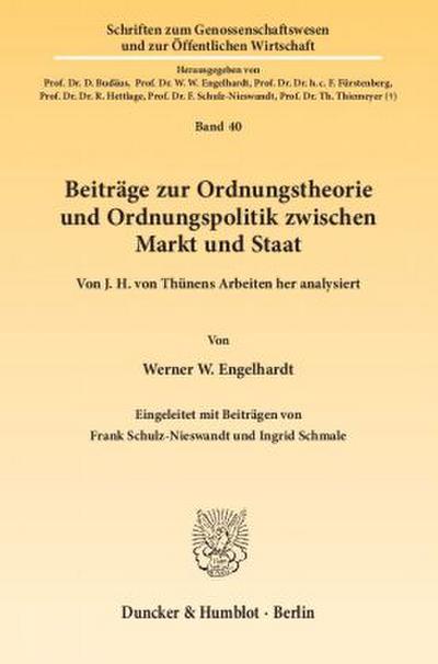 Beiträge zur Ordnungstheorie und Ordnungspolitik zwischen Markt und Staat.