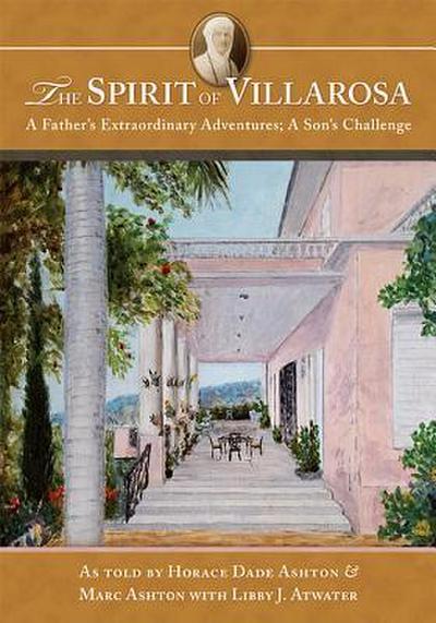 The Spirit of Villarosa: A Father’s Extraordinary Adventures; A Son’s Challenge