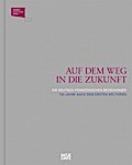 Auf dem Weg in die Zukunft / En route vers l’avenir