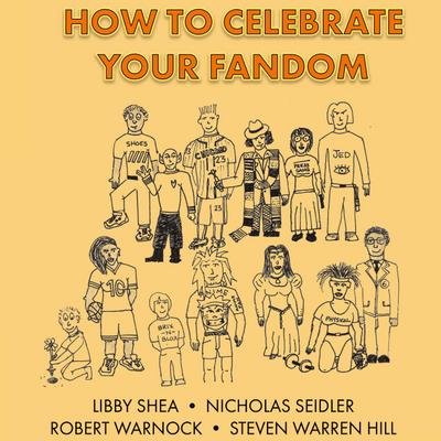 How To Celebrate Your Fandom