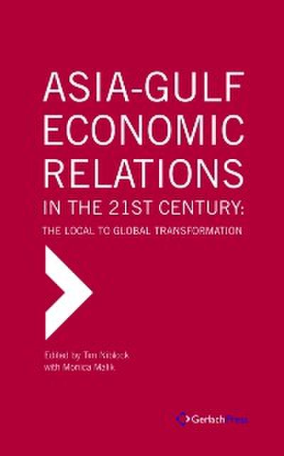 Asia-Gulf Economic Relations in the 21st Century