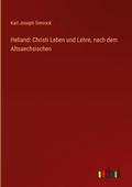 Heliand: Christi Leben und Lehre, nach dem Altsaec