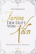 Farina - Der Duft von Köln. Die große Kölner Parfü