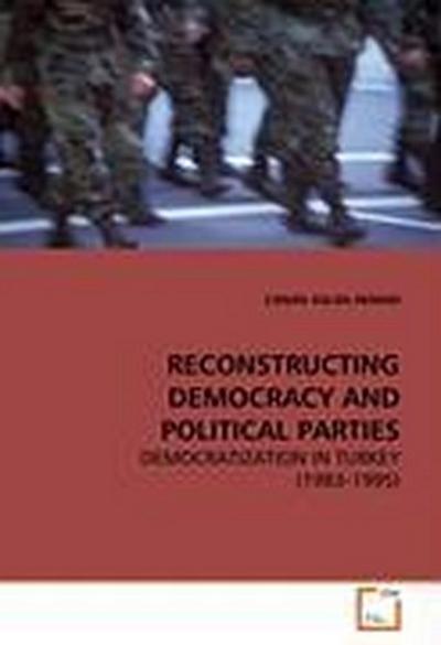 RECONSTRUCTING DEMOCRACY AND POLITICAL PARTIES