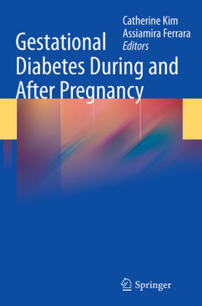 Gestational Diabetes During and After Pregnancy