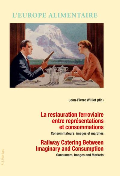 La restauration ferroviaire entre représentations et consommations / Railway Catering Between Imaginary and Consumption