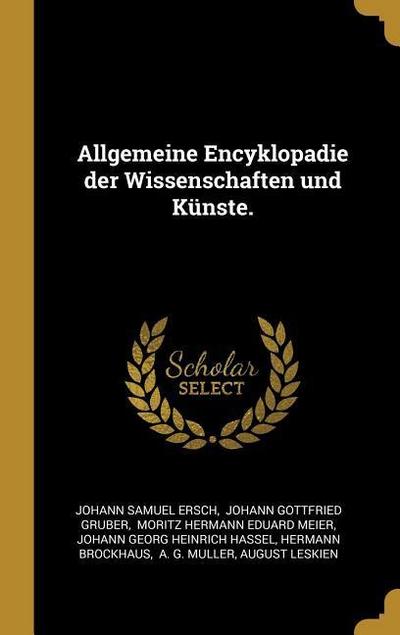 Allgemeine Encyklopadie der Wissenschaften und Künste.