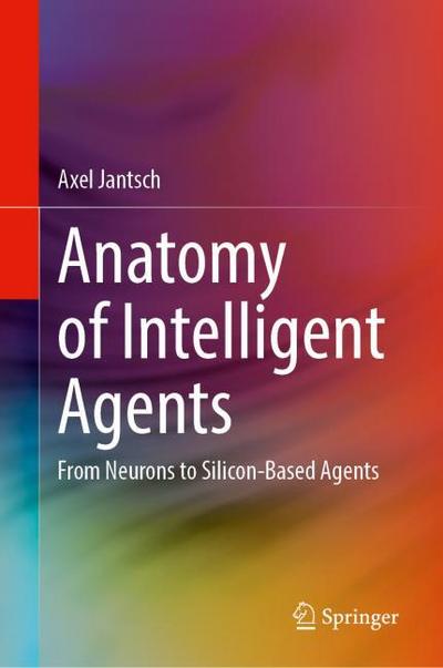 Anatomy of Intelligent Agents