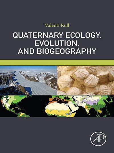 Quaternary Ecology, Evolution, and Biogeography