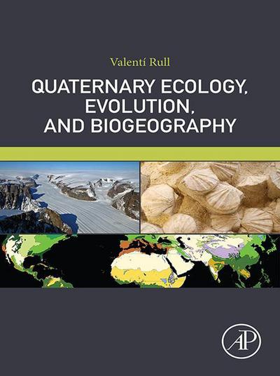 Quaternary Ecology, Evolution, and Biogeography