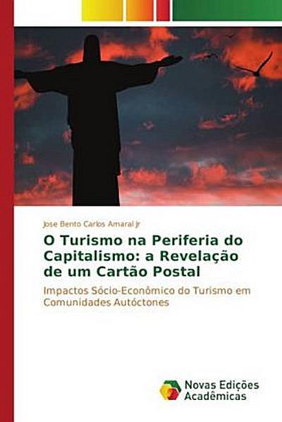 O Turismo na Periferia do Capitalismo: a Revelação de um Cartão Postal