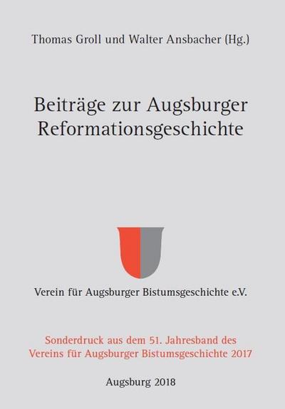 Beiträge zur Augsburger Reformationsgeschichte