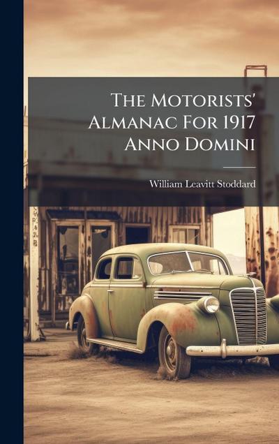 The Motorists’ Almanac For 1917 Anno Domini