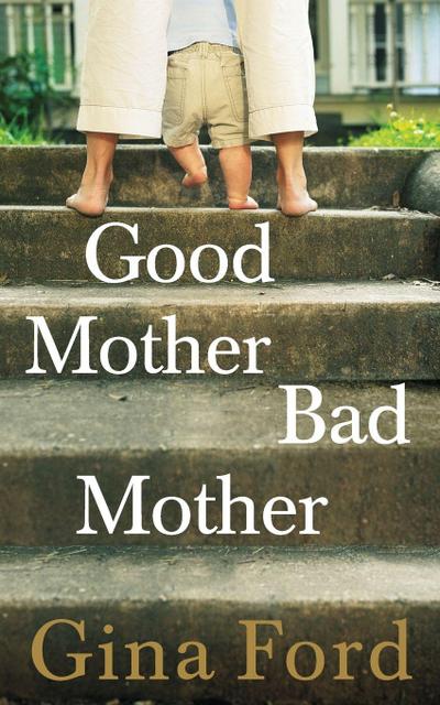 Good Mother Bad Mother