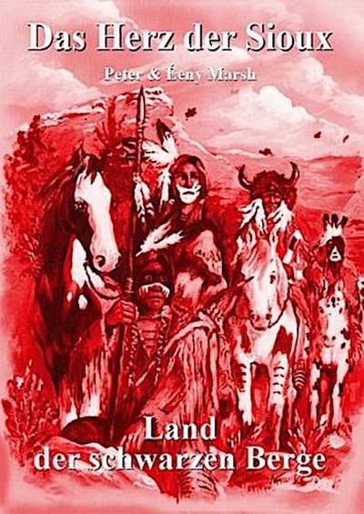 Das Herz der Sioux - Land der schwarzen Berge