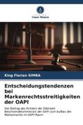 Entscheidungstendenzen bei Markenrechtsstreitigkeiten der OAPI