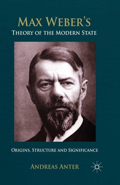 Max Weber’s Theory of the Modern State