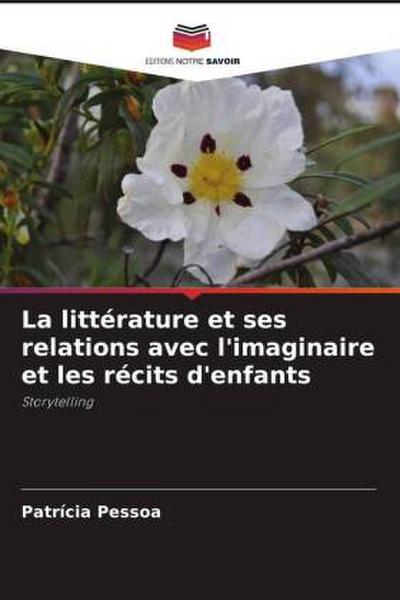 La littérature et ses relations avec l’imaginaire et les récits d’enfants