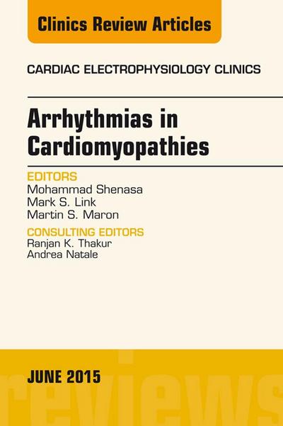 Arrhythmias in Cardiomyopathies, An Issue of Cardiac Electrophysiology Clinics