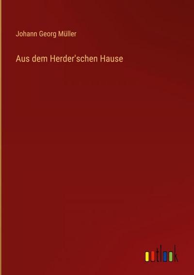 Aus dem Herder’schen Hause
