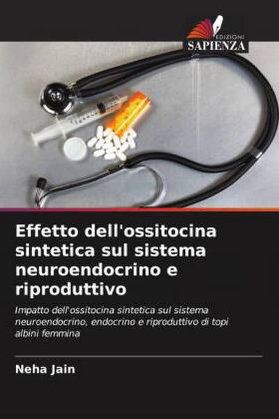 Effetto dell’ossitocina sintetica sul sistema neuroendocrino e riproduttivo