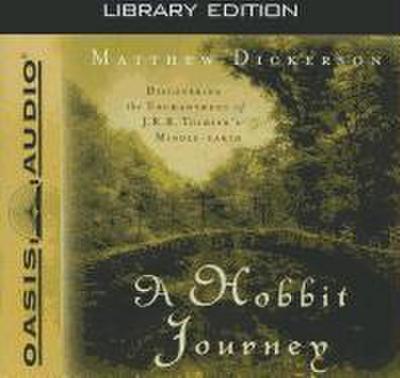 A Hobbit Journey (Library Edition): Discovering the Enchantment of J. R. R. Tolkien’s Middle-Earth