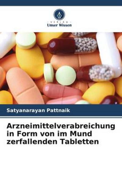 Arzneimittelverabreichung in Form von im Mund zerfallenden Tabletten