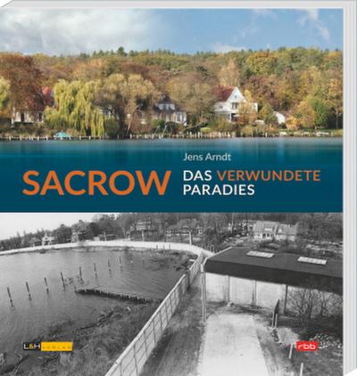 Sacrow: Das verwundete Paradies