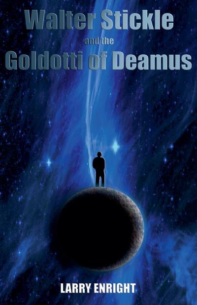 Walter Stickle and the Goldotti of Deamus