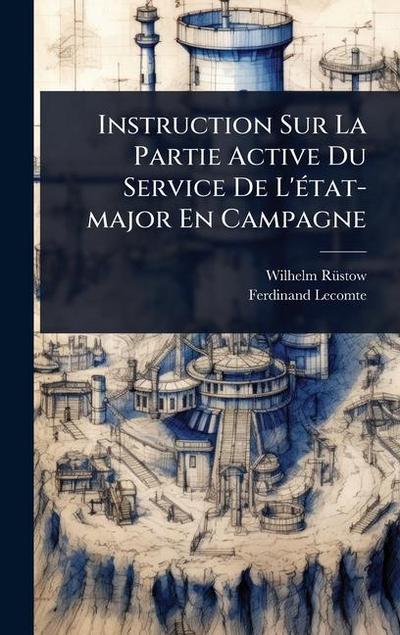Instruction Sur La Partie Active Du Service De L’Ã(c)tat-major En Campagne