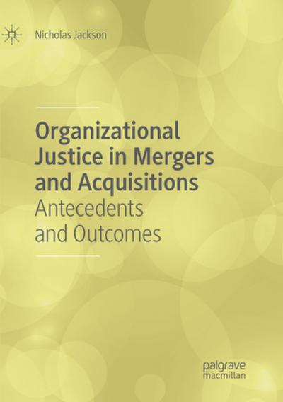 Organizational Justice in Mergers and Acquisitions