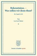 Bekenntnisse. - Was sollen wir denn thun?